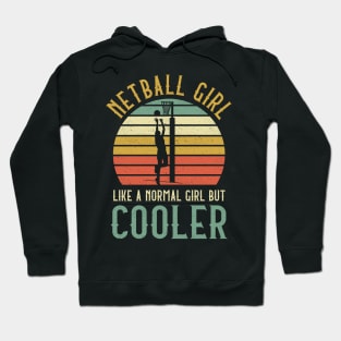 Netball Girl Like A Normal Girl But Cooler Hoodie